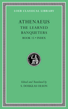 Hardcover The Learned Banqueters, Volume VIII: Book 15. Index Book