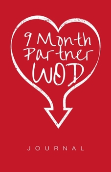 9 Month Partner Wod Heart Journal