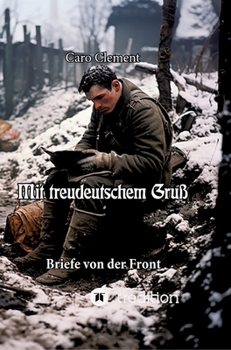 Hardcover Mit treudeutschem Gruß: Briefe von der Front [German] Book