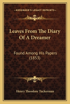 Paperback Leaves From The Diary Of A Dreamer: Found Among His Papers (1853) Book