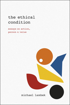 Paperback The Ethical Condition: Essays on Action, Person, and Value Book