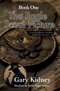 Paperback The Eagle Scout Picture: A story of espionage and identity in World War II Book