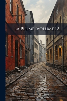 Paperback La Plume, Volume 12... [French] Book