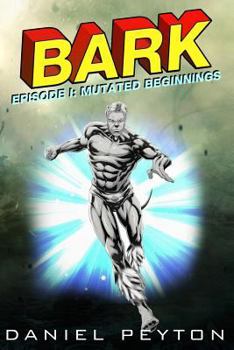 Paperback Bark Episode I: Mutated Beginnings Book