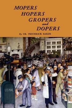 Paperback Mopers, Hopers, Gropers, and Dopers Book