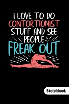 I love to do contortionist stuff and see people freak out. Sketchbook: Gymnatstics notebook,, sketch paper 6x9.