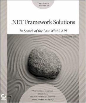 Paperback .Net Framework Solutions: In Search of the Lost WIN32 API [With CDROM] Book
