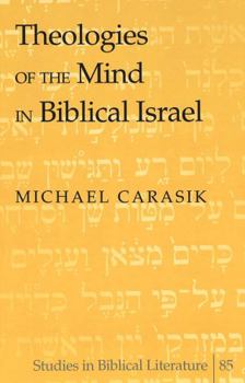 Hardcover Theologies of the Mind in Biblical Israel Book