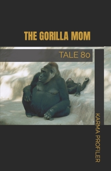 Paperback The Gorilla Mom: Tale 80 Book