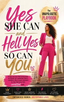 Paperback Yes She Can: And Hell Yes So Can You Book