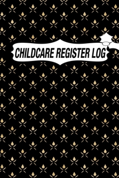 Paperback Childcare Register Log: Daily Childcare Register Log, Attendance Logbook, Generic Sign In And Out Registration Book