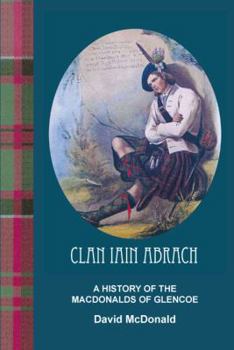 Paperback Clan Iain Abrach a History of the MacDonalds of Glencoe Book