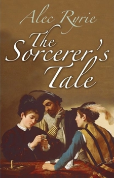 Hardcover The Sorcerer's Tale: Faith and Fraud in Tudor England Book