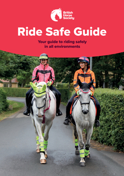 BHS Ride Safe Guide: Your Guide to Riding Safely in All Environments