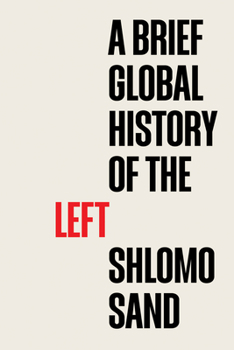 Paperback A Brief Global History of the Left Book