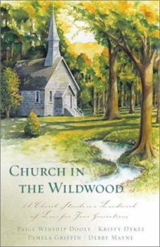 Paperback Church in the Wildwood: A Missouri Church Stands as a Landmark of Love for Four Generations Book