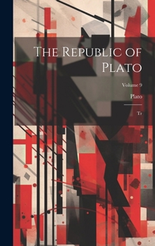 Hardcover The Republic of Plato: Tr; Volume 9 Book