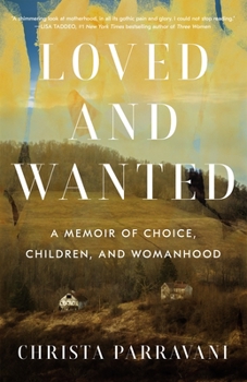 Hardcover Loved and Wanted: A Memoir of Choice, Children, and Womanhood Book