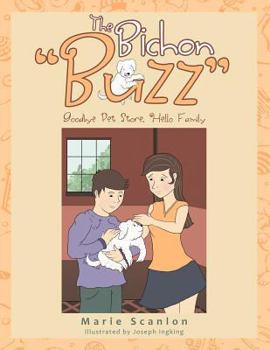 Paperback The Bichon Buzz: Goodbye Pet Store, Hello Family Book