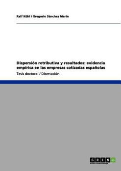Paperback Dispersión retributiva y resultados: evidencia empírica en las empresas cotizadas españolas [Spanish] Book