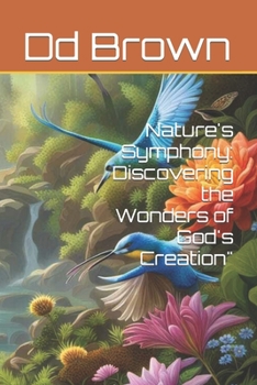 Paperback Nature's Symphony: Discovering the Wonders of God's Creation" Book