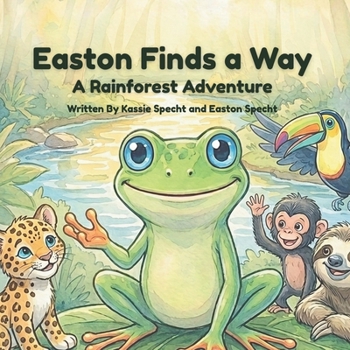 Paperback Easton Finds a Way: A Rainforest Adventure Book