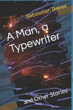 Paperback A Man, a Typewriter: And Other Stories Book