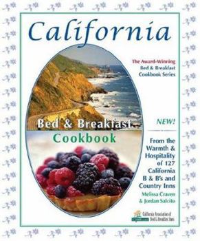 Spiral-bound California Bed & Breakfast Cookbook: From the Warmth & Hospitality of 127 California B & B's and Country Inns Book
