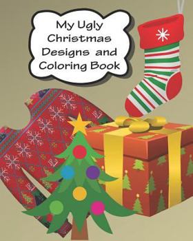 Paperback My Ugly Christmas Designs and Coloring Book: For Adults and Kids Book