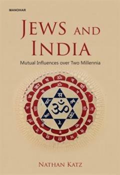 Hardcover Jews and India : Mutual Influences over Two Millennia Book