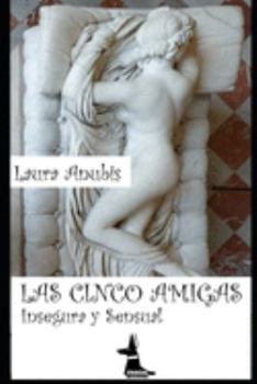Paperback Las Cinco Amigas: Insegura y Sensual [Spanish] Book