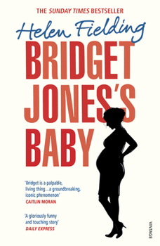 Bridget Jones's Baby: The Diaries - Book #4 of the Bridget Jones