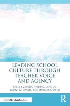 Paperback Leading School Culture through Teacher Voice and Agency Book