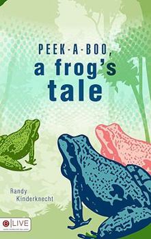 Paperback Peek-A-Boo, a Frog's Tale Book