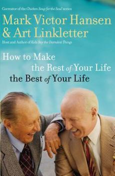 Hardcover How to Make the Rest of Your Life the Best of Your Life Book