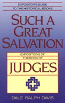 Hardcover Such a Great Salvation: Expositions of the Book of Judges Book