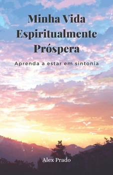 Paperback Minha Vida Espiritualmente Próspera: Aprenda a estar em sintonia [Portuguese] Book