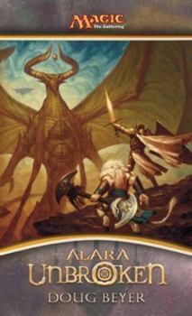 Alara Unbroken - Book #61 of the Magic: The Gathering