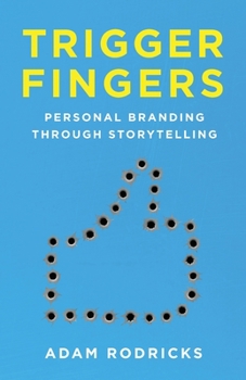 Paperback Trigger Fingers: Personal Branding Through Storytelling Book