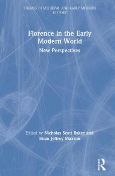 Hardcover Florence in the Early Modern World: New Perspectives Book