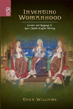 Paperback Inventing Womanhood: Gender and Language in Later Middle English Writing Book