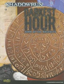 Paperback Darkest Hour: Dawn of the Artifacts: A Shadowrun Adventure Book