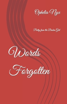 Paperback Words Forgotten: Poetry from the Broken Girl Book