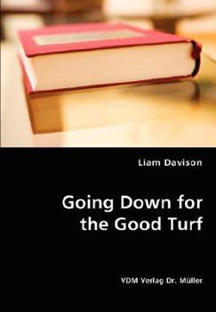 Paperback Going Down for the Good Turf Book