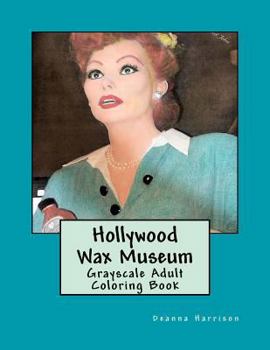 Paperback Hollywood Wax Museum: Grayscale Adult Coloring Book
