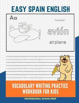 Paperback Easy Spain English Vocabulary Writing Practice Workbook for Kids: Fun Big Flashcards Basic Words for Children to Learn to Read, Trace and Write Spanis Book