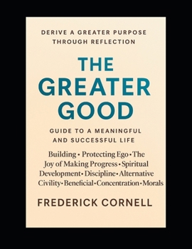 Paperback The Greater Good: Guide to a Meaningful and Successful Life Book