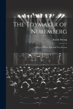 Paperback The Toymaker of Nuremberg; a Play in Three Acts and two Scenes Book