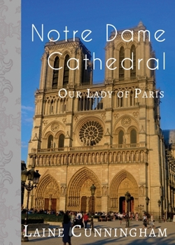 Paperback Notre Dame Cathedral: Our Lady of Paris Book