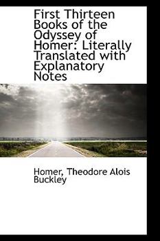 First Thirteen Books of the Odyssey of Homer : Literally Translated with Explanatory Notes